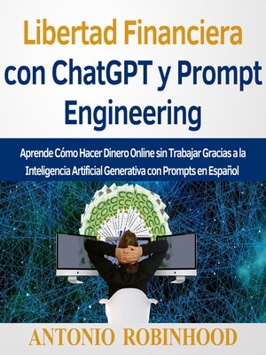 cover image of Libertad Financiera con ChatGPT y Prompt Engineering